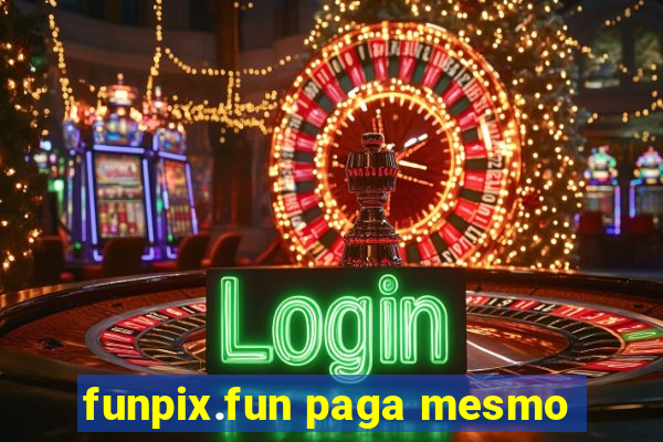 funpix.fun paga mesmo